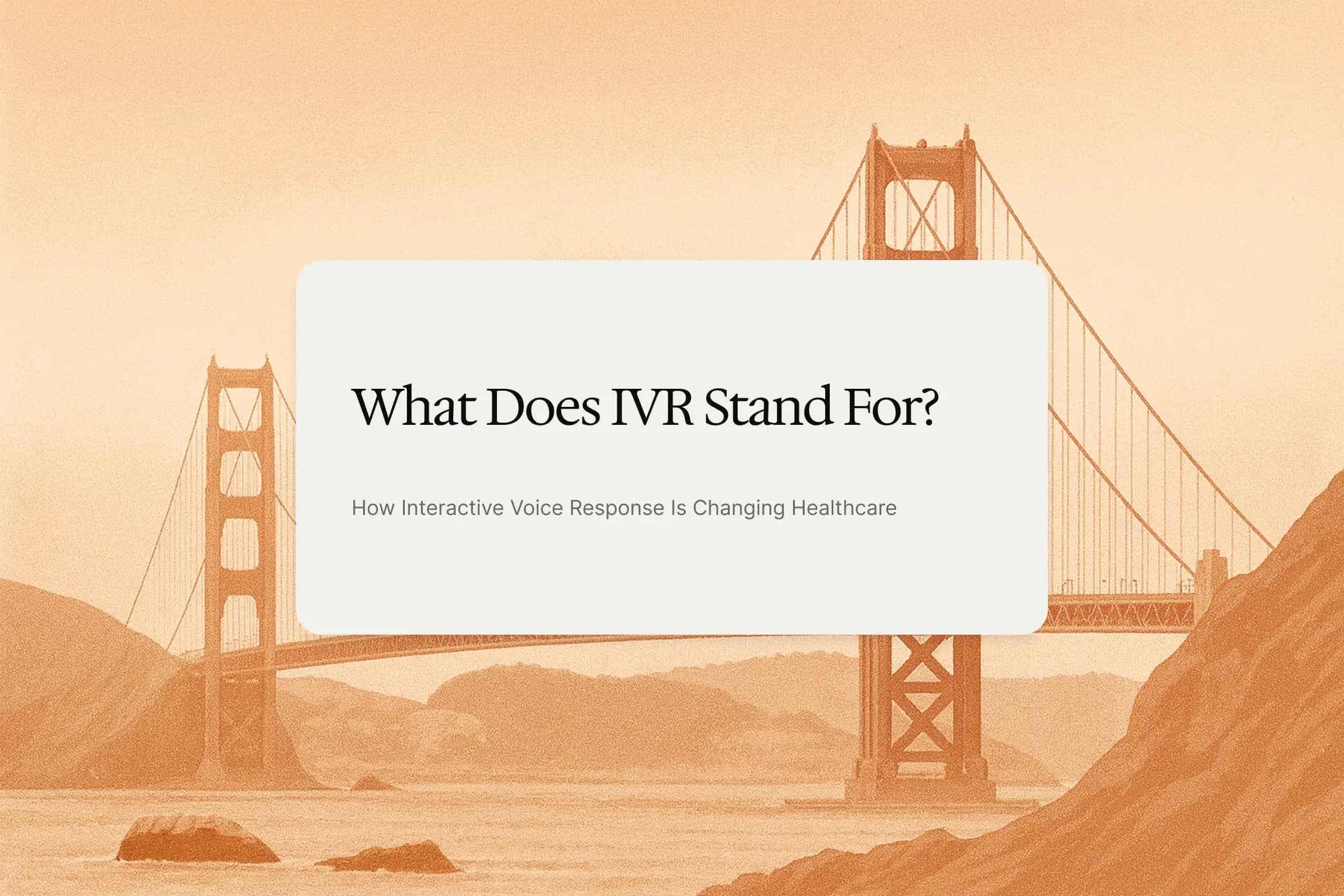 Healthcare IVR Explained What IVR Stands For and How It Works