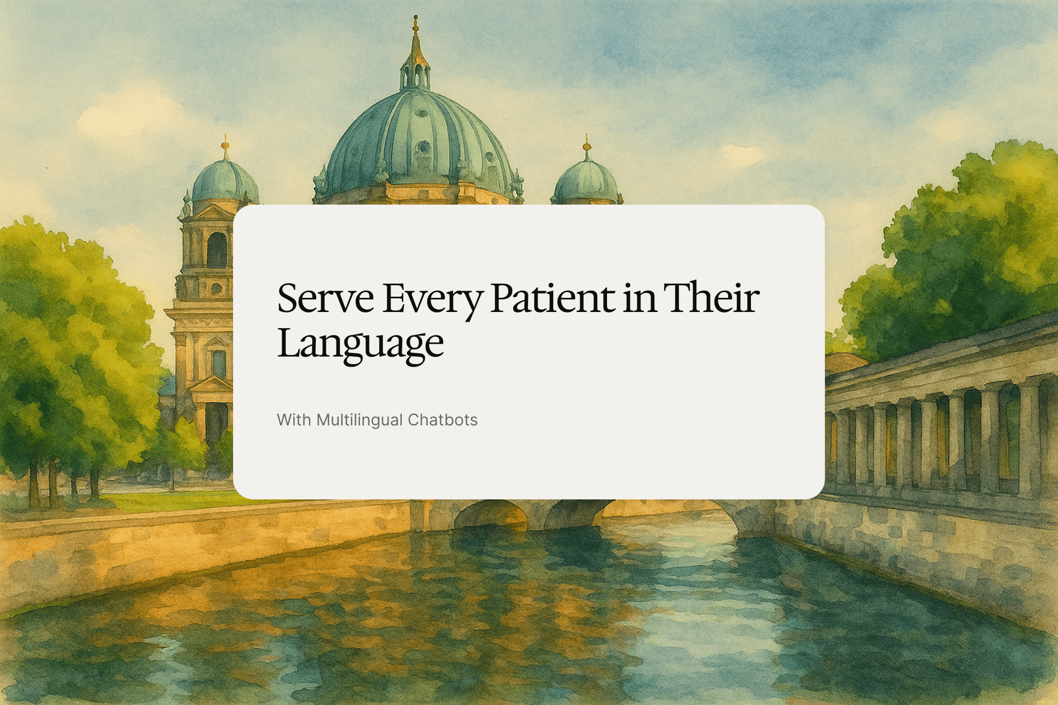 Serve Every Patient in Their Language with Multilingual Chatbots