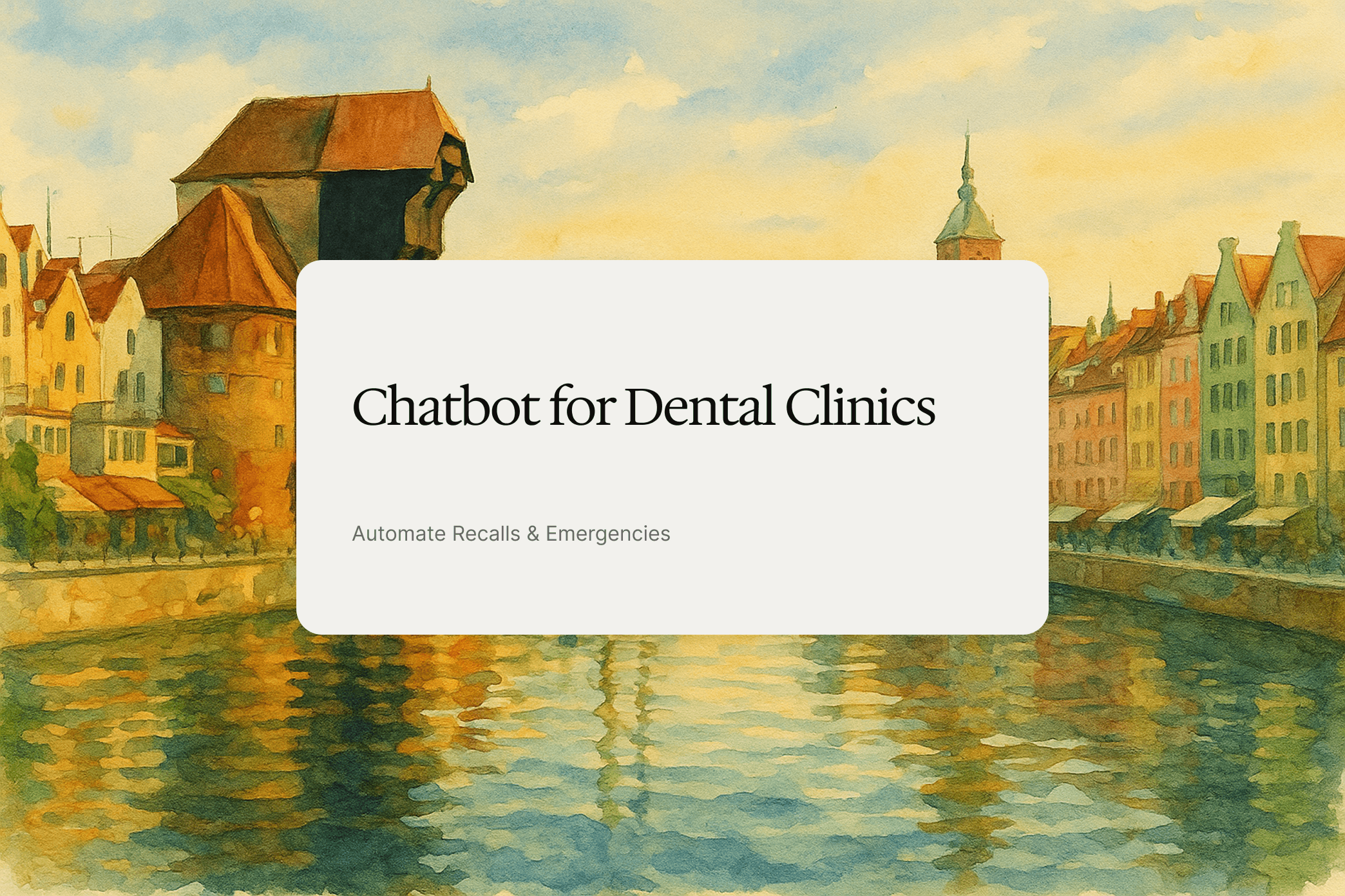 Chatbot for Dental Clinics: Automate Recalls & Emergencies